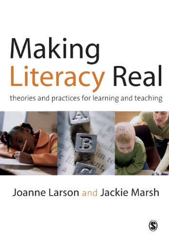 Making Literacy Real: Theories and Practices for Learning and Teaching