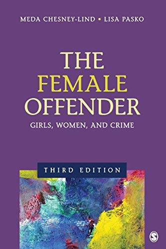 The Female Offender: Girls Women and Crime