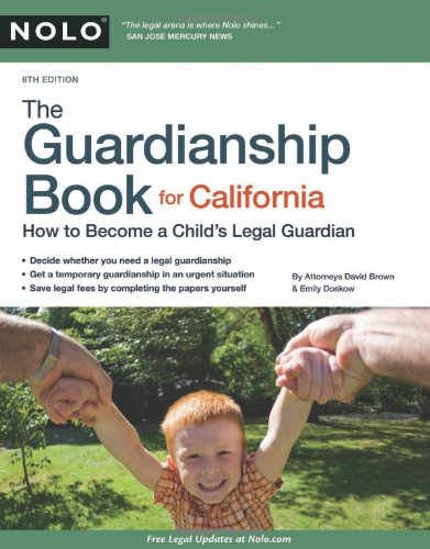 The Guardianship Book for California: How to Become a Child's Legal Guardian