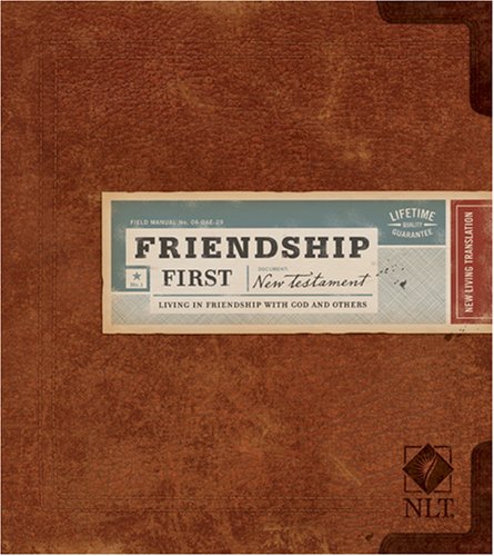 Friendship First New Testament: NLT: Living in Friendship with God and Others