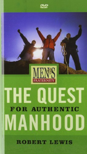 Mens Fraternity The Quest for Authentic Manhood