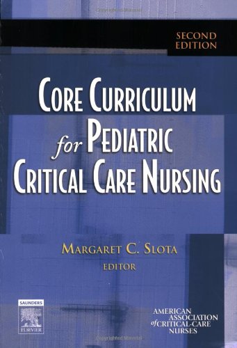 Core Curriculum for Pediatric Critical Care Nursing