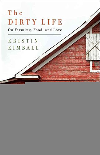 The Dirty Life: On Farming Food and Love