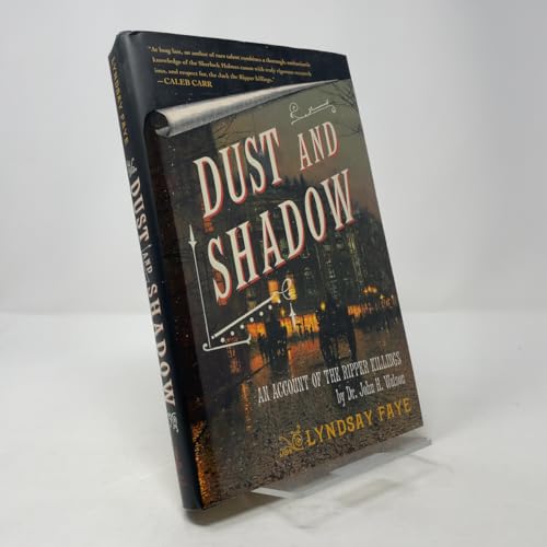 Dust and Shadow: An Account of the Ripper Killings by Dr. John H. Watson
