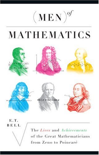Men of Mathematics by E. T. Bell (2008) Hardcover