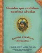 Cuentos que contaban nuestras abuelas (Tales Our Abuelitas Told): Cuentos populares Hispánicos (Spanish Edition)