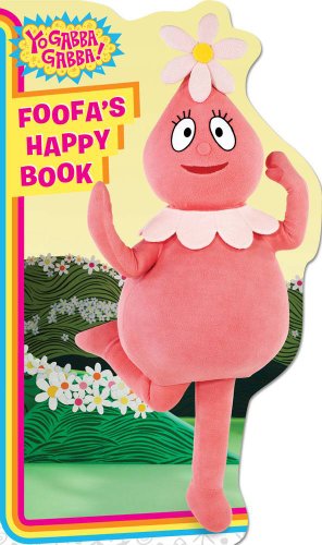 Foofa's Happy Book (Yo Gabba Gabba!)