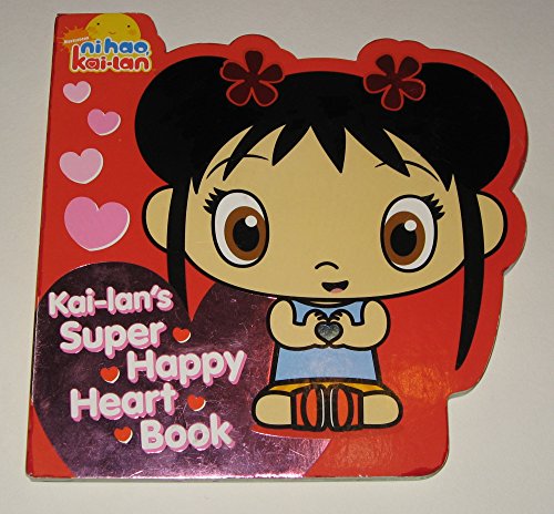 Kai-lan's Super Happy Heart Book (Ni Hao, Kai-lan)