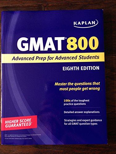 Kaplan GMAT 800: Advanced Prep for Advanced Students (Perfect Score Series)