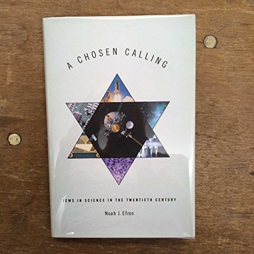 A Chosen Calling: Jews in Science in the Twentieth Century (Medicine, Science, and Religion in Historical Context)