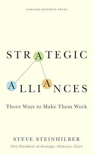 Strategic Alliances: Three Ways to Make Them Work (Memo to the CEO)