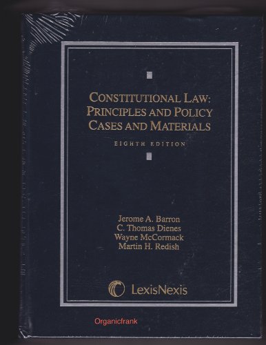 Constitutional Law: Principles and Policy, Cases and Materials Eighth Edition