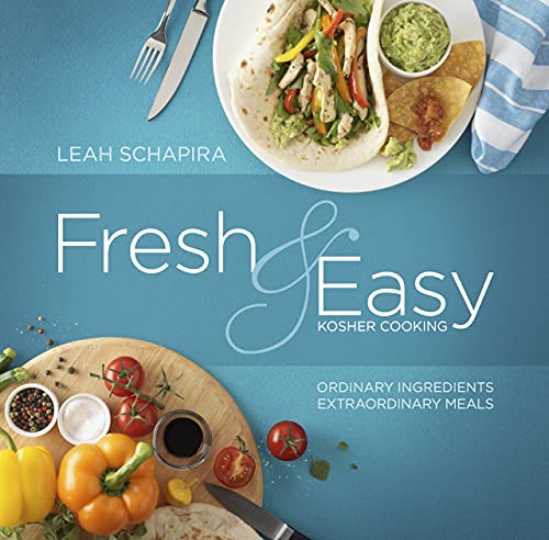 Fresh and Easy Kosher Cooking: Ordinary Ingredients, Extraordinary Meals