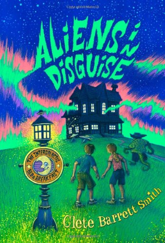 Aliens in Disguise (The Intergalactic Bed and Breakfast)