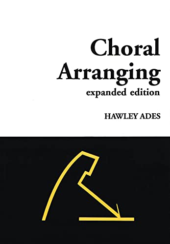 Choral Arranging (Expanded Edition) | Vocal Music Theory Sheet Music Book for Intermediate to Advanced Choir Directors | Comprehensive Choral Arranging Method for Students and Music Libraries