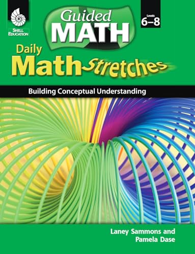 Daily Math Stretches: Building Conceptual Understanding Levels 6-8