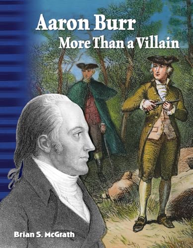 Aaron Burr: More Than a Villain (Social Studies: Informational Text)