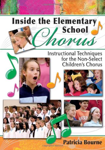 Inside the Elementary School Chorus: Instructional Techniques for the Non-Select Children's Chorus