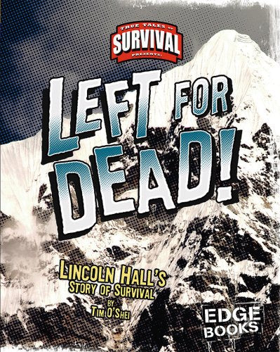 Left for Dead!: Lincoln Hall's Story of Survival (Edge: True Tales of Survival)