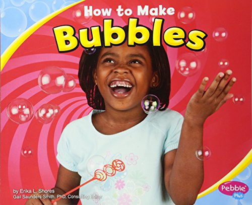 How to Make Bubbles (Pebble Plus: Hands-on Science Fun)