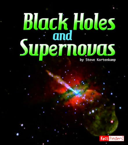 Black Holes and Supernovas (Fact Finders: The Solar System and Beyond)