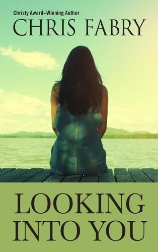 Looking Into You (Thorndike Press Large Print Christian Fiction)