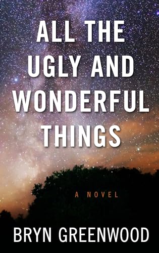 All the Ugly and Wonderful Things (Thorndike Press Large Print)