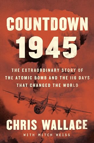 Countdown 1945: The Extraordinary Story of the 116 Days That Changed the World (Thorndike Press Large Print Nonfiction)