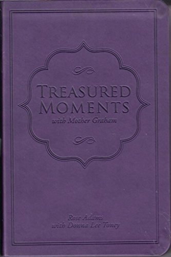 Treasured Moments with Mother Graham