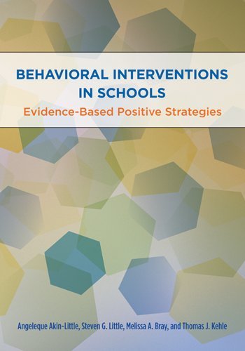 Behavioral Interventions in Schools: Evidence-Based Positive Strategies (School Psychology Book Series)