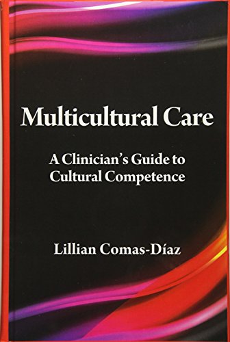 Multicultural Care: A Clinician's Guide to Cultural Competence (Psychologists in Independent Practice Series)