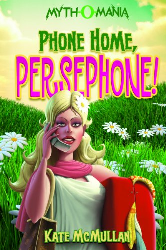 Phone Home, Persephone! (Myth-o-Mania, 2)
