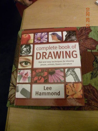 Complete Book of Drawing Fast and Easy Techniques for Drawing People, Animals, Flowers and Nature