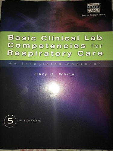 Basic Clinical Lab Competencies for Respiratory Care: An Integrated Approach
