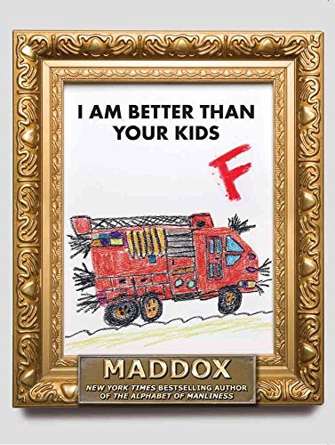 I Am Better Than Your Kids