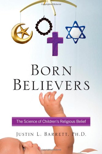 Born Believers: The Science of Children's Religious Belief