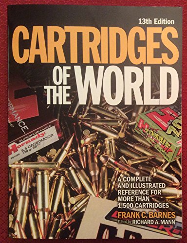 Cartridges of the World: A Complete Illustrated Reference for More Than 1,500 Cartridges