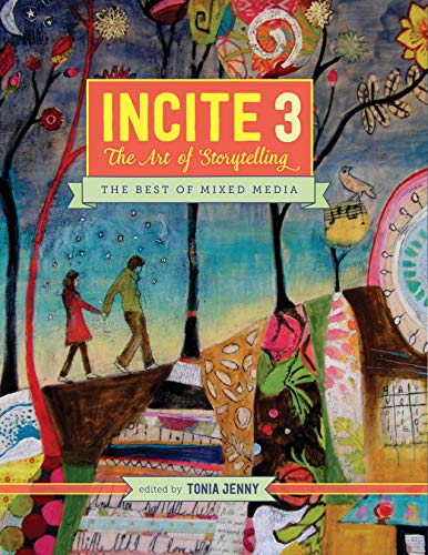 Incite 3: The Art Of Storytelling (Incite: The Best of Mixed Media, 3)