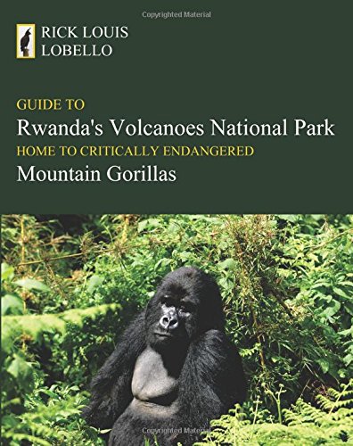 Guide To Rwanda's Volcanoes National Park: Home To Critically Endangered Mountain Gorillas