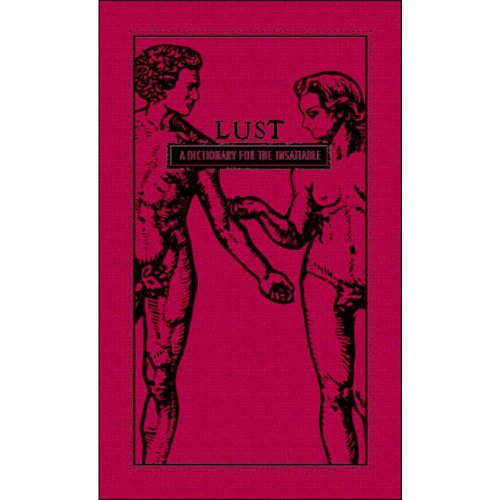Lust: A Dictionary for the Insatiable