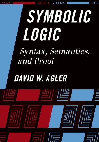 Symbolic Logic: Syntax, Semantics, And Proof
