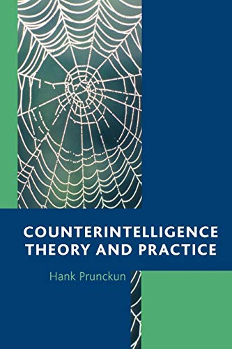 Counterintelligence Theory and Practice (Security and Professional Intelligence Education Series)
