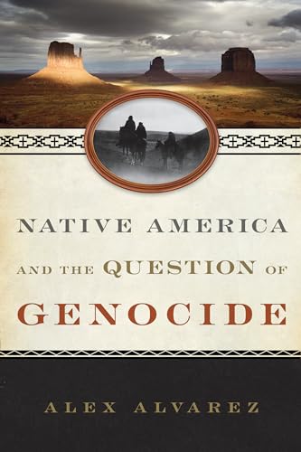 Native America and the Question of Genocide (Studies in Genocide: Religion, History, and Human Rights)