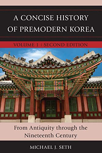A Concise History of Premodern Korea: From Antiquity through the Nineteenth Century
