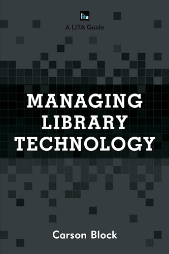 Managing Library Technology (LITA Guides)