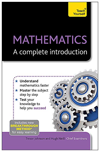 Mathematics--A Complete Introduction: A Teach Yourself Guide