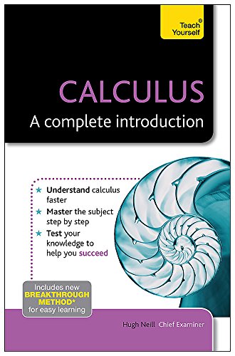 Calculus--A Complete Introduction: A Teach Yourself Guide