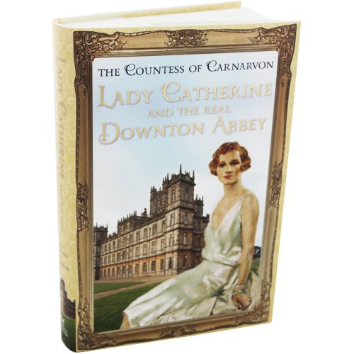 Lady Catherine and the Real Downton Abbey