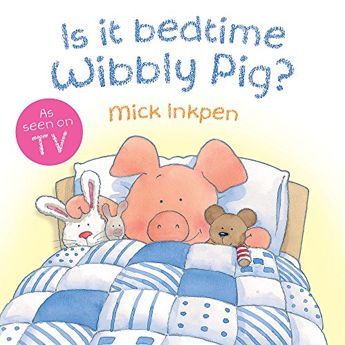 Is It Bedtime Wibbly Pig?