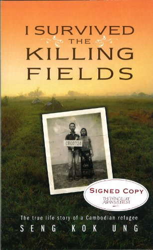 I survived the Killing Fields The true life story of a Cambodian refugee